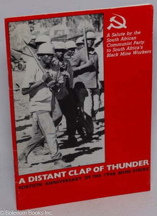 Cat.No: 310369 A Distant clap of thunder: fortieth anniversary of the 1946 mine strike. A...