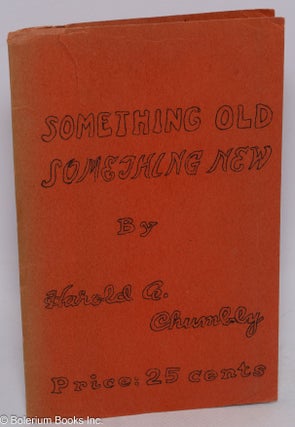 Cat.No: 310379 Something Old Something New. Harold A. Chumbly