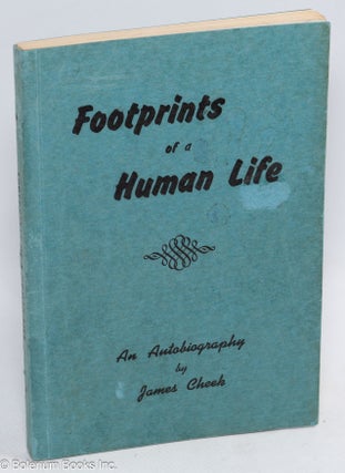 Cat.No: 310441 Footprints of a human life; an autobiography. James Cheek