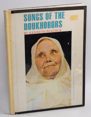 Cat.No: 310549 Songs of the Doukhobours. Kenneth Peacock, trans. Eli A. Popoff