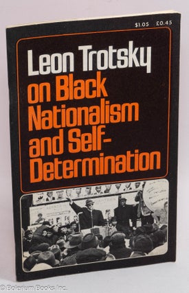 Cat.No: 310557 On black nationalism and self-determination. Leon Trotsky