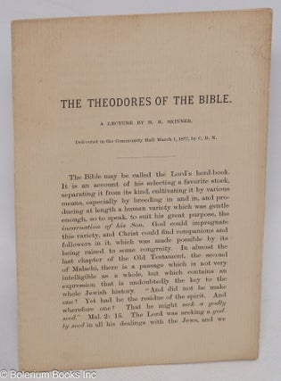 Cat.No: 310655 The Theodores of the Bible; a lecture. Harriet H. Skinner, Constance...