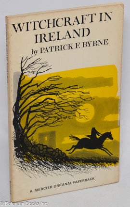 Cat.No: 310666 Witchcraft in Ireland. Patrick F. Byrne