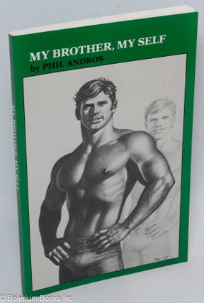 Cat.No: 310710 My Brother, My Self. Phil cover Andros, Tom of Finland, Samuel M. Steward