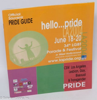 Cat.No: 310745 Hello...Pride: official souvenir pride guide, LA 2004. 34th LGBT Parade &...