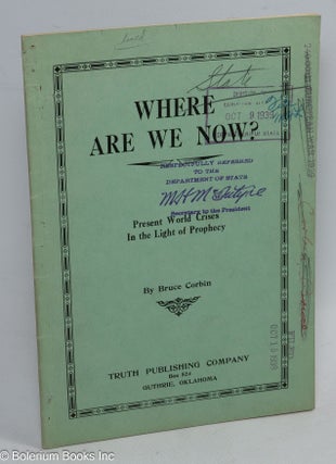Cat.No: 310791 Where are we now? Present world crises in the light of prophecy. Bruce Corbin