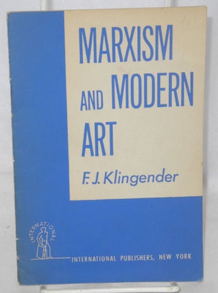 Cat.No: 3110 Marxism and Modern Art. F. D. Klingender