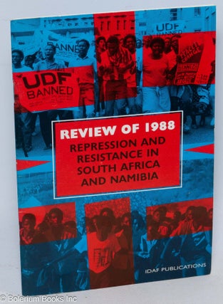 Cat.No: 311004 Review of 1988; repression and resistance in South Africa and Namibia