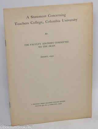 Cat.No: 311053 A Statement Concerning Teachers College, Columbia University by the...