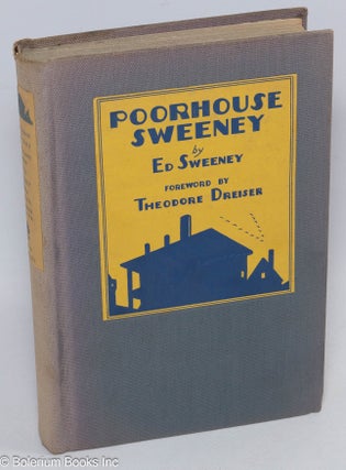 Cat.No: 311094 Poorhouse Sweeney; life in a country poorhouse. Ed Sweeney, foreword...