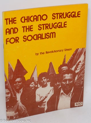 Cat.No: 311111 The Chicano Struggle and the Struggle for Socialism. Revolutionary Union