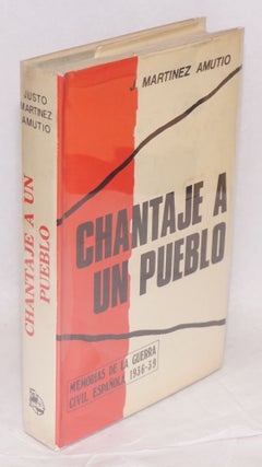 Cat.No: 31114 Chantaje a un pueblo, memorias de la guerra civil Espanola 1936 - 39...