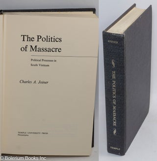 Cat.No: 311147 The Politics of Massacre: Political Processes in South Vietnam. Charles A....