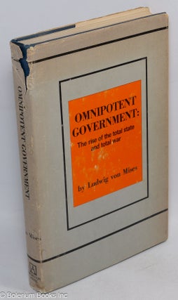 Cat.No: 311148 Omnipotent Government: The rise of the total state and total war. Ludwig...