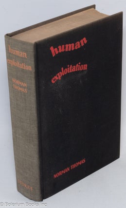 Cat.No: 311152 Human exploitation in the United States. Norman Thomas