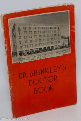 Cat.No: 311155 Dr. Brinkley’s Doctor Book. Presented with the Compliments of Dr. John...