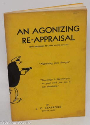 Cat.No: 311159 An Agonizing Re-Appraisal. (With apologies to John Foster Dulles). J. C....