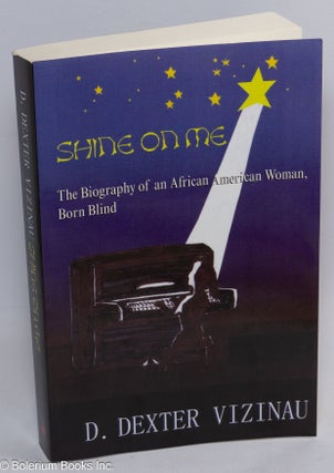 Cat.No: 311252 Shine on me; the biography of an African American Woman, born blind. D....