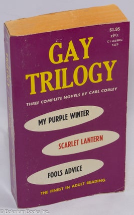 Cat.No: 311307 Gay Trilogy: three complete novels. I. My Purple Winter. II. The Scarlet...