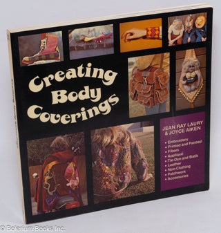 Cat.No: 311334 Creating Body Coverings. Jean Ray Laury, Joyce Aiken