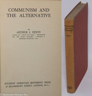 Cat.No: 311372 Communism and the alternative. Arthur J. Penty
