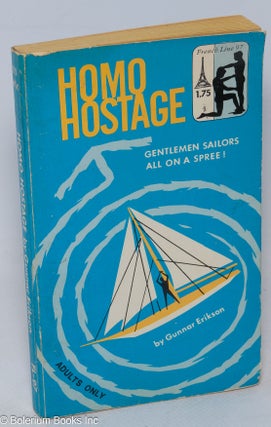 Cat.No: 311384 Homo Hostage: Gentlemen sailors on a spree! Gunnar Erikson