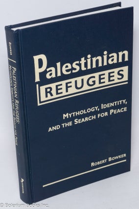 Cat.No: 311453 Palestinian refugees; mythology, identity, and the search for peace....