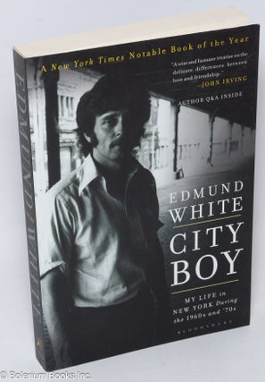 Cat.No: 311461 City Boy: my life in New York during the 1960s and '70s. Edmund White