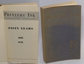 Cat.No: 311527 Printers' Ink, A Journal for Advertisers. Fifty Years -1888/1938. Vol....