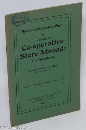 Cat.No: 311555 The co-operative stores abroad: a comparison. Llewelyn Davies, Margaret...