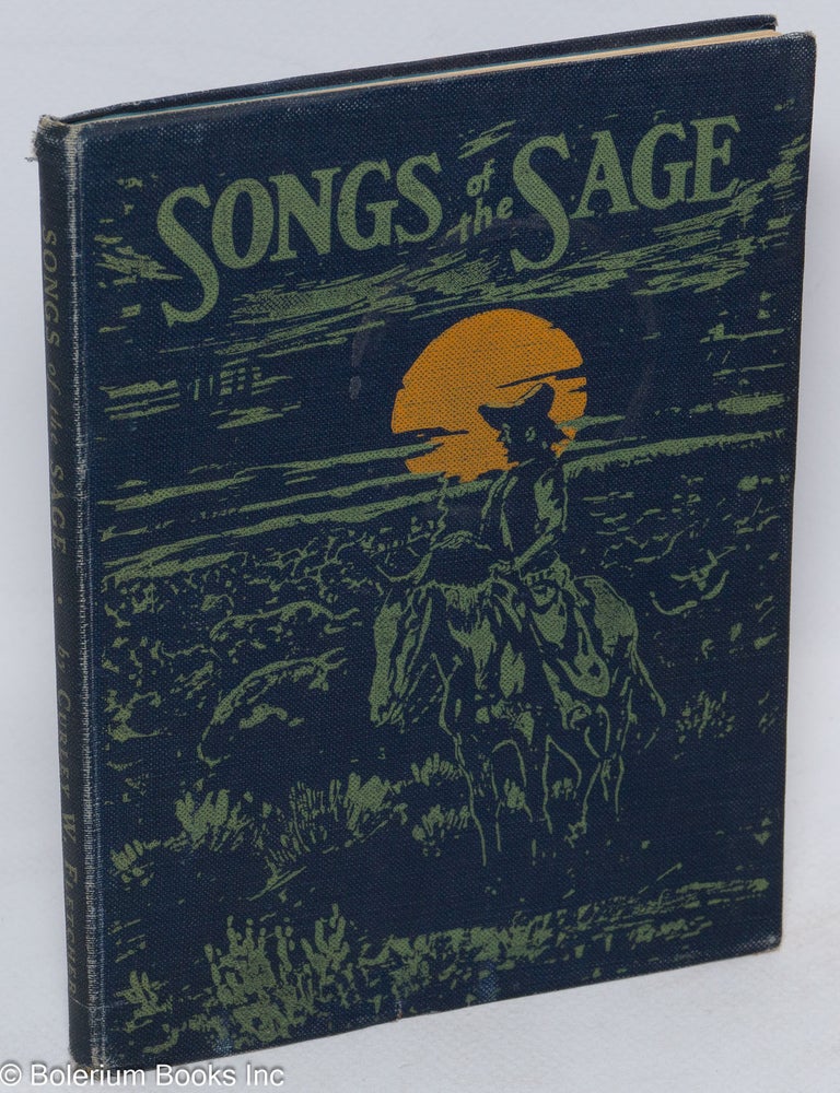 Cat.No: 311569 Songs of the sage. Curley Fletcher, Guy M. Welch.