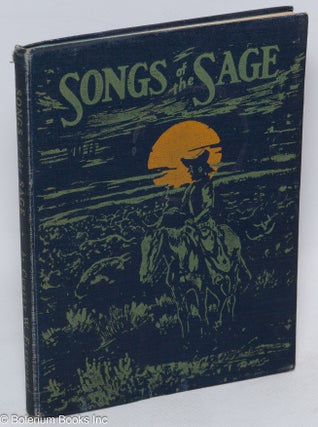 Cat.No: 311569 Songs of the sage. Curley Fletcher, Guy M. Welch