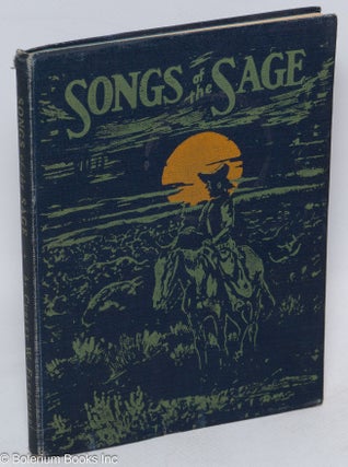 Cat.No: 311569 Songs of the sage. Curley Fletcher, Guy M. Welch