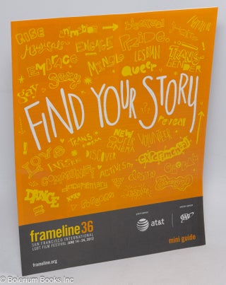 Cat.No: 311607 Find Your Story: Frameline 36: Twenty-ninth San Francisco International...
