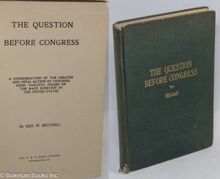 Cat.No: 311660 The Question before Congress: a consideration of the debates and final...
