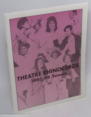 Cat.No: 311661 Theatre Rhinoceros 1995 - 96 season. Theatre Rhinoceros
