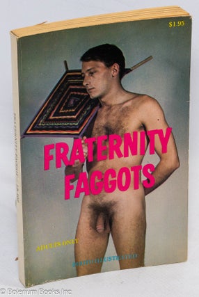 Cat.No: 311689 Fraternity Faggots: photo illustrated. Anonymous