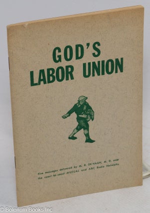 Cat.No: 311784 God's Labor Union. Five messages delivered by M.R. de Haan, M.D. over the...