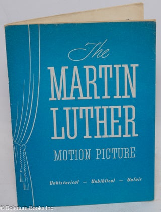 Cat.No: 311793 The Martin Luther Motion Picture. Unhistorical, unbiblical, unfair. Lon...