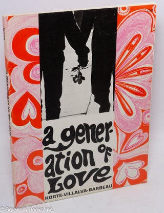 Cat.No: 311818 A Generation of Love. Mary Norbert Korte, Clayton C. Barbeau, Jess...