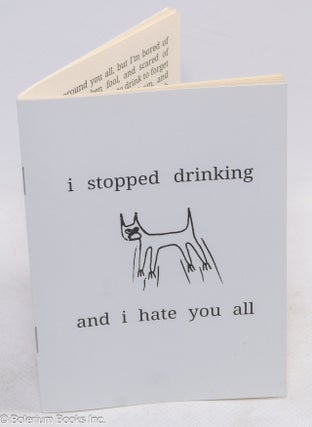 Cat.No: 311852 I stopped drinking and I hate you all. Laura Pérez Vernetti