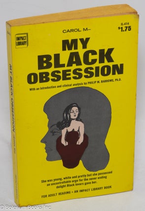 Cat.No: 312013 My Black Obsession. Carol M-, Ph D. Philip M. Barrows