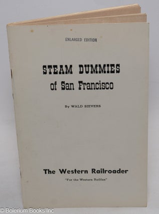 Cat.No: 312019 Steam Dummies of San Francisco. Enlarged Edition. Vol. 23, Nos. 1, 2, 3...
