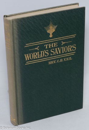 Cat.No: 312048 The world's saviors, analogies in their lives examined and interpreted. A...
