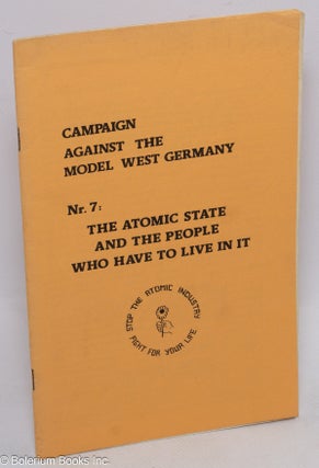 Cat.No: 312085 Campaign against the model West Germany, nr. 7: the atomic state and the...