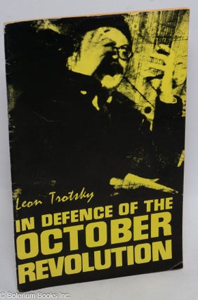 Cat.No: 312120 In defence of the October Revolution. Lecture given by Leon Trotsky to an...