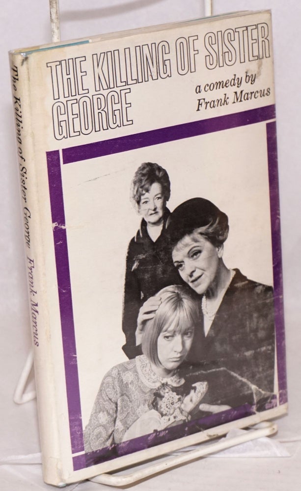 Cat.No: 31222 The Killing of Sister George: a comedy in three acts. Frank Marcus.