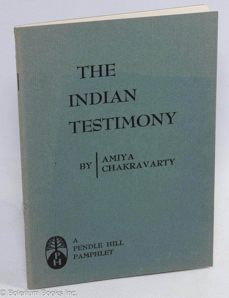 Cat.No: 312270 The Indian Testimony. Foreword by Aldous Huxley. Amiya. Introductory Chakravarty, Aldous Huxley.