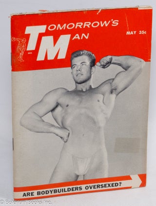 Cat.No: 312274 Tomorrow's Man: the magazine of successful bodybuilding; vol. 5, #6, May,...