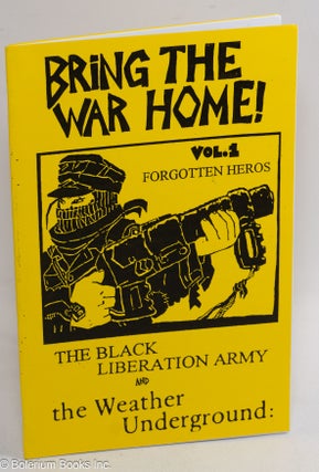 Cat.No: 312280 Bring the war home! vol. 1, forgotten heroes. The Black Liberation Army...